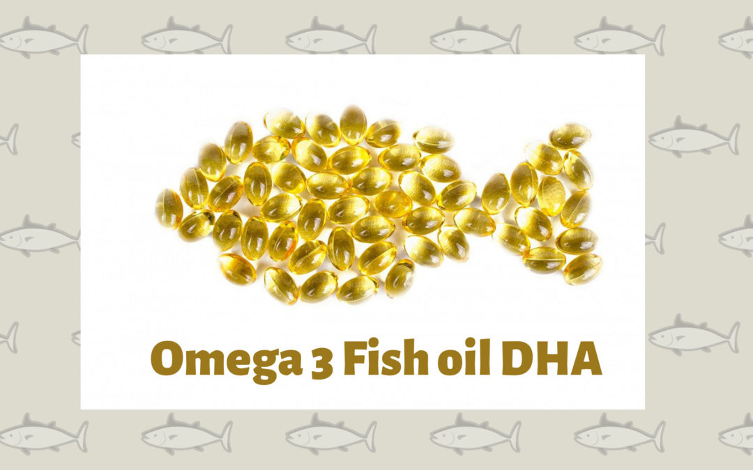 Omega 3's ... Fish Oil, And Also DHA ...