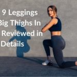 Top 9 Leggings For Big Thighs In 2022 Reviewed in Details